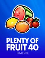Plenty of Fruit 40
